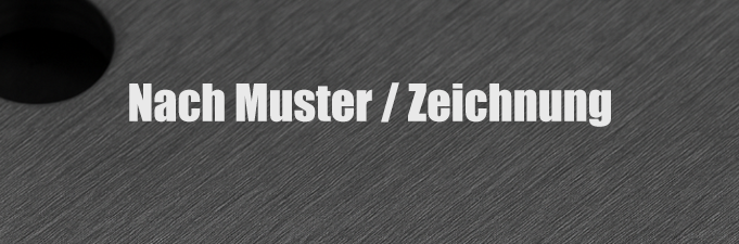 Sonderanfertigung nach Muster